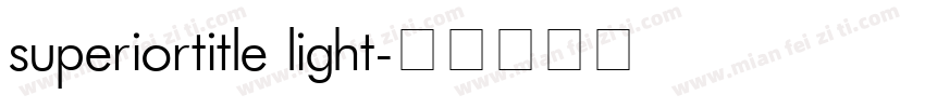 superiortitle light字体转换